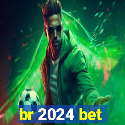 br 2024 bet